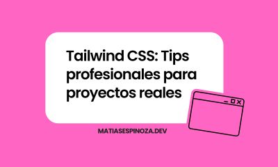 Tailwind CSS: Tips profesionales para proyectos reales