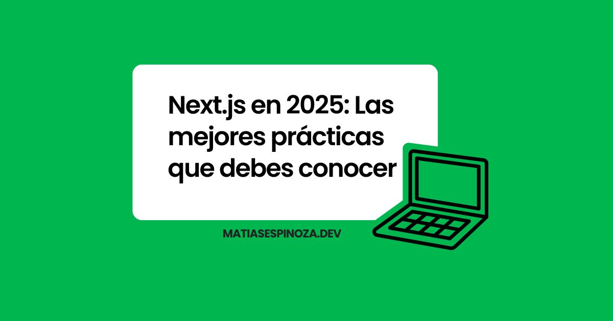 Next.js en 2025: Las mejores prácticas que debes conocer